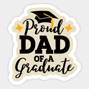 Proud Dad of a graduate; graduation; graduation day; class of; senior; family shirt; proud dad; father; graduating; student; school; parent; proud; supporting; senior class; class of 2024; Sticker